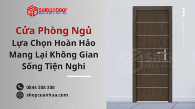 Cửa Phòng Ngủ Cho Ngôi Nhà – Lựa Chọn Hoàn Hảo Mang Lại Không Gian Sống Tiện Nghi