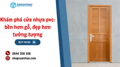 Khám phá cửa nhựa pvc: bền hơn gỗ, đẹp hơn tưởng tượng